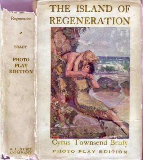 The Island of Regeneration: A Story of What Ought to Be. Cyrus Townsend Brady. New York: A. L. 