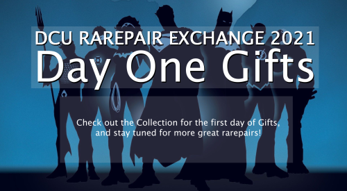 boyblunder-thedarkheir: dcu-rarepair:Nine fantastic Gifts have been released for Day One! Head to th