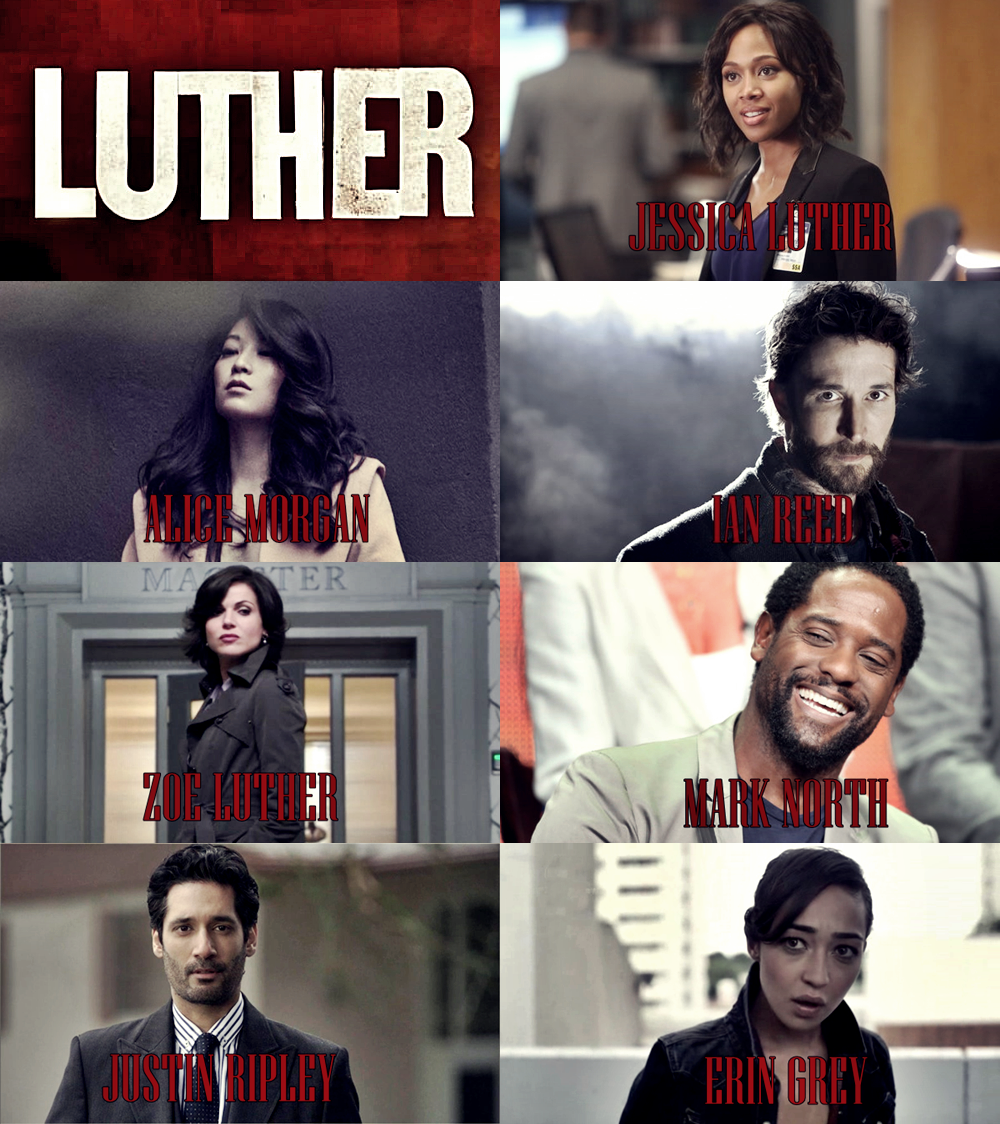 uncontinuous:  The US version of Luther, with a few changes. Cast: Det. Jessica Luther: