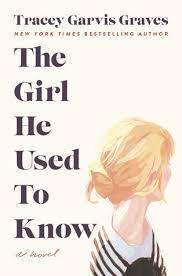 The Girl He Used to Knowby Tracey Garvis GravesThe cover of The Girl He Used to Know I received give