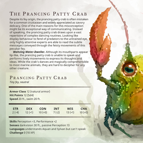 Prancing Patty Crab – Tiny fey, neutralDespite its fey origin, the prancing patty crab is often mist