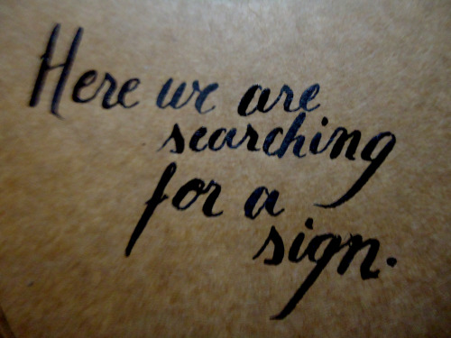 Calligraphy stuff~ the quote is from 30STM lyrics.Mar. 04, 2014.#1