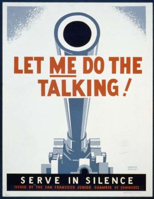 Let Me Do the Talking! Serve in SilenceHomer Ansley (American; 1895–1974)1941–43Silkscreen on boardL