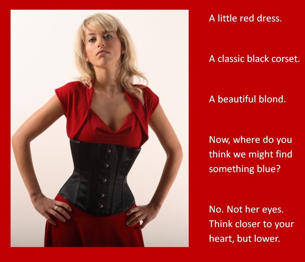 A little red dress.A classic black corset.A beautiful blond.Now, where do you think