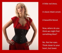 A little red dress.A classic black corset.A beautiful blond.Now,