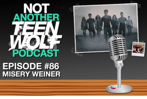 notanotherteenwolfpodcast: NATWP Episode #86 - Misery Weiner Kicking off 2015 with a series of hiatu