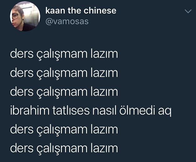 ders çalışmam lazım
ders...