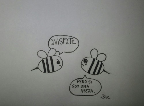 more-smiles-and-cry-less:  Y entonces la abeja explotó. (Dibujo puras leseras)