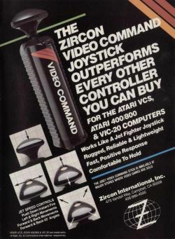 vgprintads: ‘Zircon Video Command Joystick’ [ATARI 8-BIT / VIC-20] [USA] [MAGAZINE] [1982] Videogaming Illustrated, October 1982 Scanend / Uploaded by scottithgames, via The Internet Archive At some point, Zircon International must’ve received