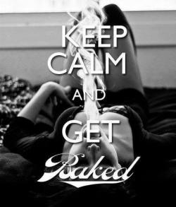 trippylivvy:  #KeepCalm #GetBaked #Stoner #Smoke #Weed #msjane #ismoke #gethigh #staylit