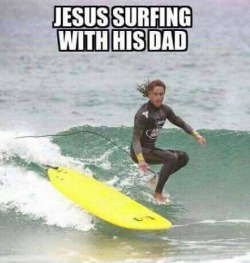 finofilipino:  Yisus surfeando con su padre