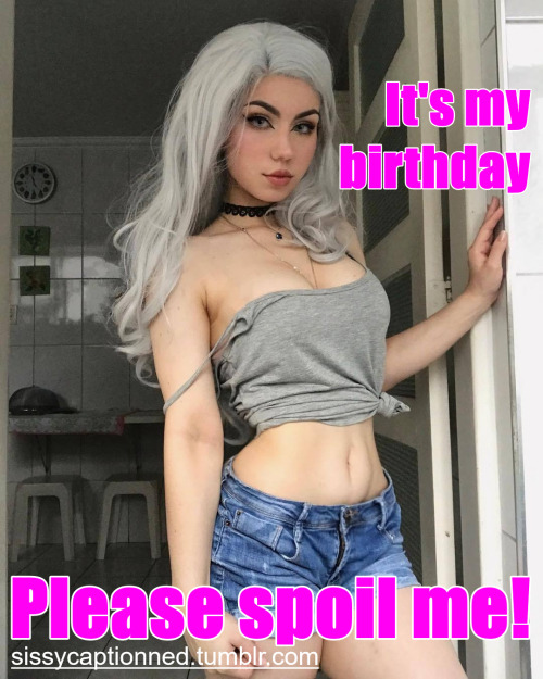sissycaptionned: Hello to my 22.802 followers! It really is my actual bday today!  I have never asked for anything and I never will, but… if you feel inclined to spare a few bucks one this blogger, creator, gurl, sissy, … etc I’ll be so grateful!