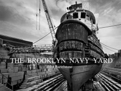 archatlas:  The Brooklyn Navy Yard Book John Bartelstone “New York City’s largest and oldest industrial facility, the historic Brooklyn Navy Yard occupies 250-acres on the East River between the Williamsburg and Manhattan Bridges, and is presently