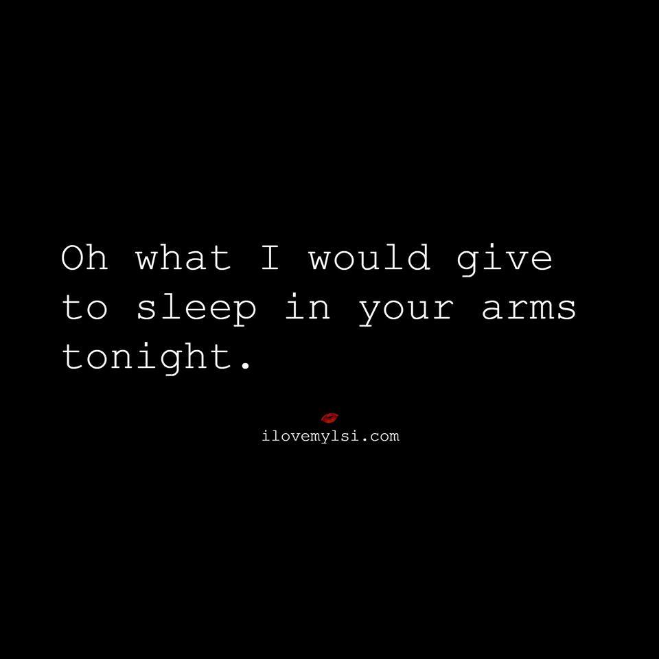 ilovemylsi2:  Oh what I would give to sleep in your arms tonight.  For more fantastic