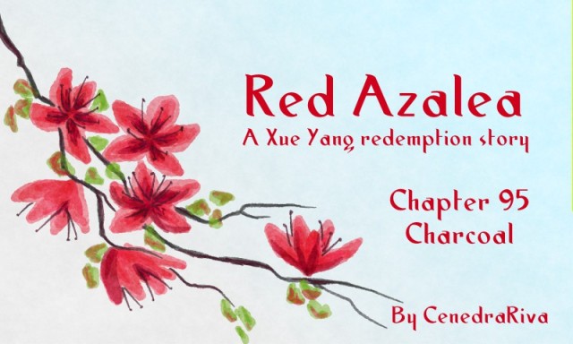 Red Azalea | Chapter 95 - CharcoalThe group jump in to help a town in crisis. Xingchen makes a new friend. #songxuexiao#songxiao#xuexiao#songxue#xiao xingchen#red azalea