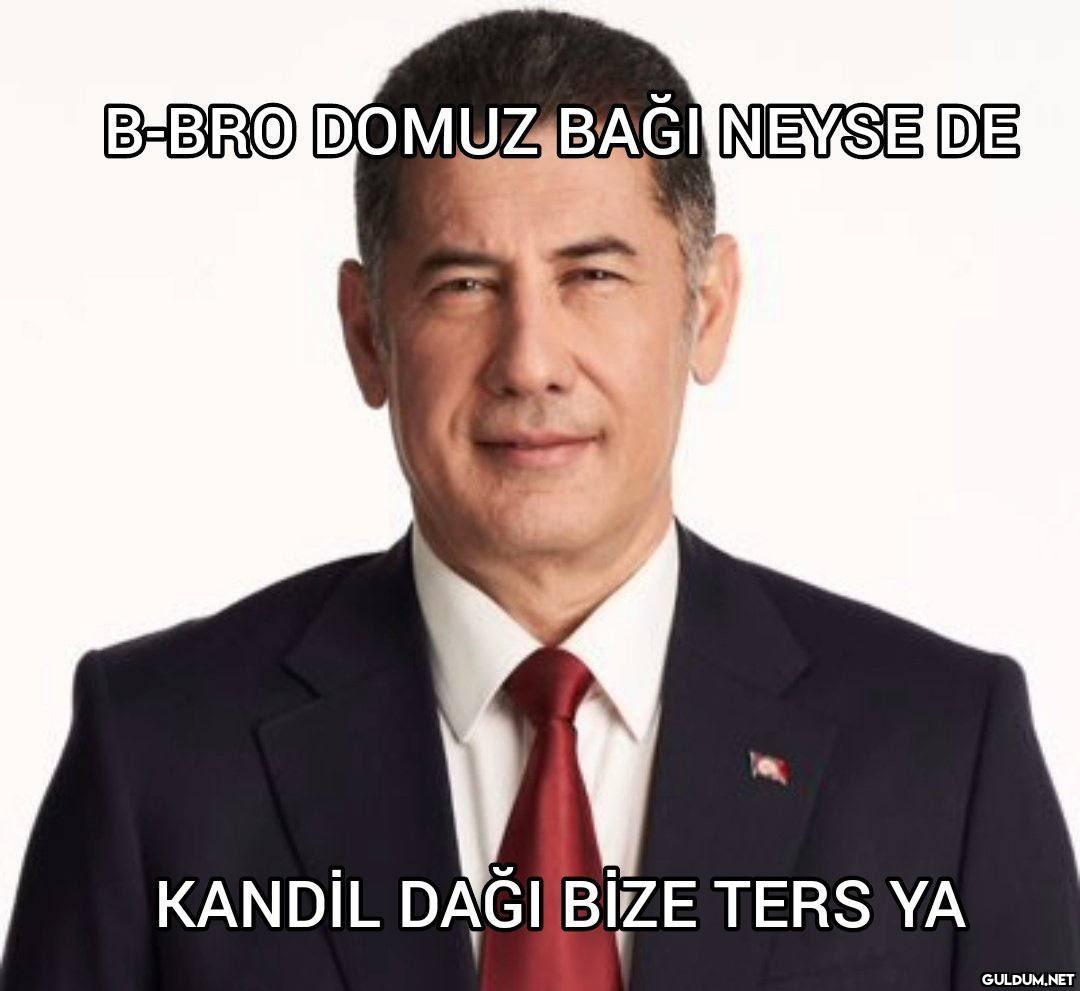 B-BRO DOMUZ BAĞI NEYSE DE...