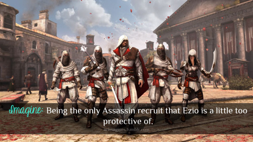 acimagines:  “Imagine: Being the only Assassin recruit that Ezio is a little too protective of.” image source: x