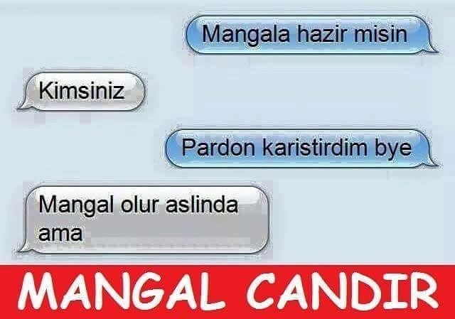 - Mangala hazır mısın
-...