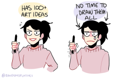 randomsplashes:  big mood rn  I HAVE SO MANY COMIC IDEAS BUT COMICS TAKE SO FRIKKIN LONG TO DRAW