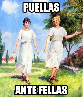 Puellas ante FellasPuellas before FellasQuia Cornelia et Flavia dicunt puellas ante fellas esse.Noti