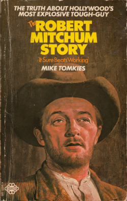 everythingsecondhand:The Robert Mitchum Story, by Mike Tomkies (Mayflower, 1974). From a second-hand bookshop in Charing Cross Rd. London.