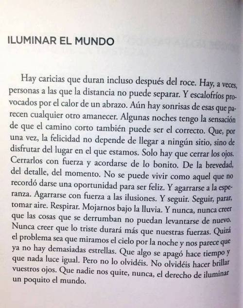 sergiocarrion:    “Que nadie nos quite, nunca, el derecho de iluminar un poquito el mundo.”