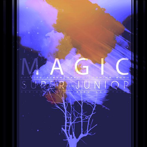 trieulamthien: MAGIC | SUPER JUNIOR Designed by: Triệu Lam Thiên