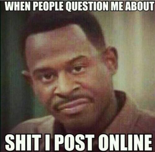 before you complain about shit on my tumblr ask yourself “did i ask you to follow me muthafuckah?”