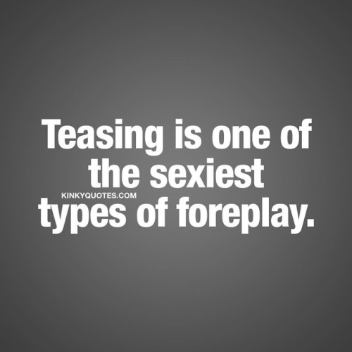 Porn kinkyquotes:  #Teasing is one of the #sexiest photos
