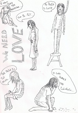 thisisntsupposedtobeme:  We Need LOVE I drew this in dedication to all those poor girls suffering with bad self image and food disorders. This is what we think. But it’s not what they see.