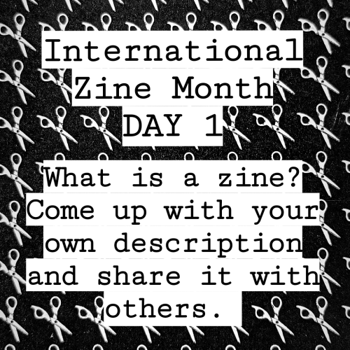 alexwrekk: Happy First Day of International Zine Month! The prompt for today is to write your own de