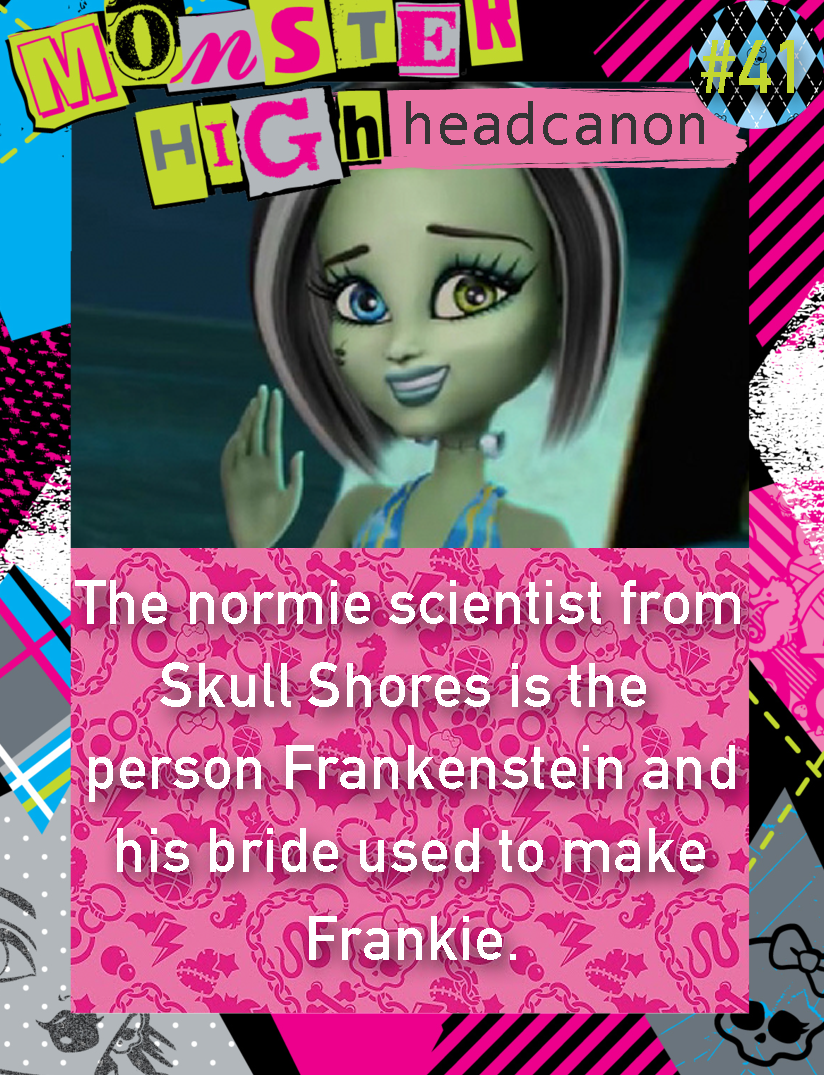 Monster High Headcanons — I have a headcanon that the normie scientist  from...