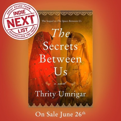 #TheSecretsBetweenUs by bestselling author @thrity_umrigar is an Indie Next pick! This sequel to #Th