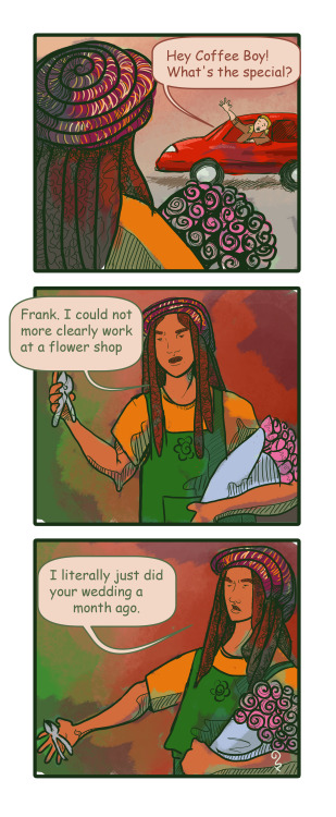 I know there’s like a ton of fanfic about flower shops next to coffee shops, but currently working a