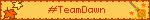 #teamdawn