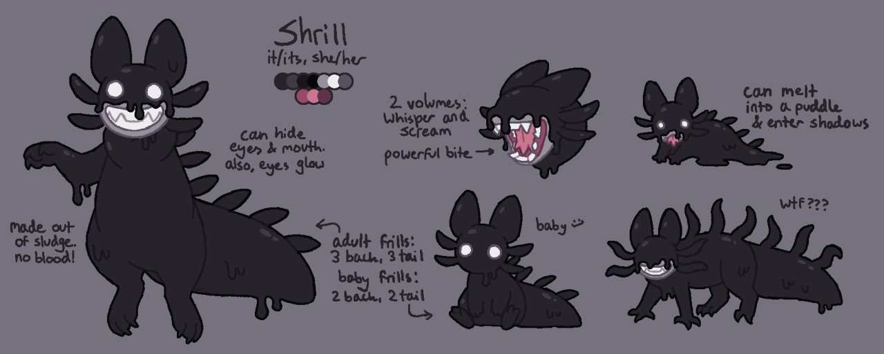 finally, a reference for shrill! it’s based off of screech from doors hehe
notes transcript under the cut
[[MORE]]Notes transcript:
• Shrill; it/its, she/her
• made out of sludge. no blood!
• can hide eyes and mouth. also, eyes glow
• 2 volumes:...