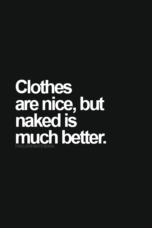 Sex marrynude:  Clothes are nice,but naked is pictures