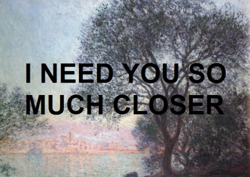 kittenface17: triphy: &ldquo;i need you so much closer&rdquo; monet (impression, sunrise; 18