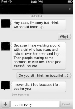 only-a-suicidal-girl:  hurtingmeuntil:  drowning-in-the-shallow-end:  nowayitsshane:  blackandwhite-problems:  Cunt. That is horrible, someone is beautiful no matter what. If someone has scars they are beautiful, and they are strong. So what if they had