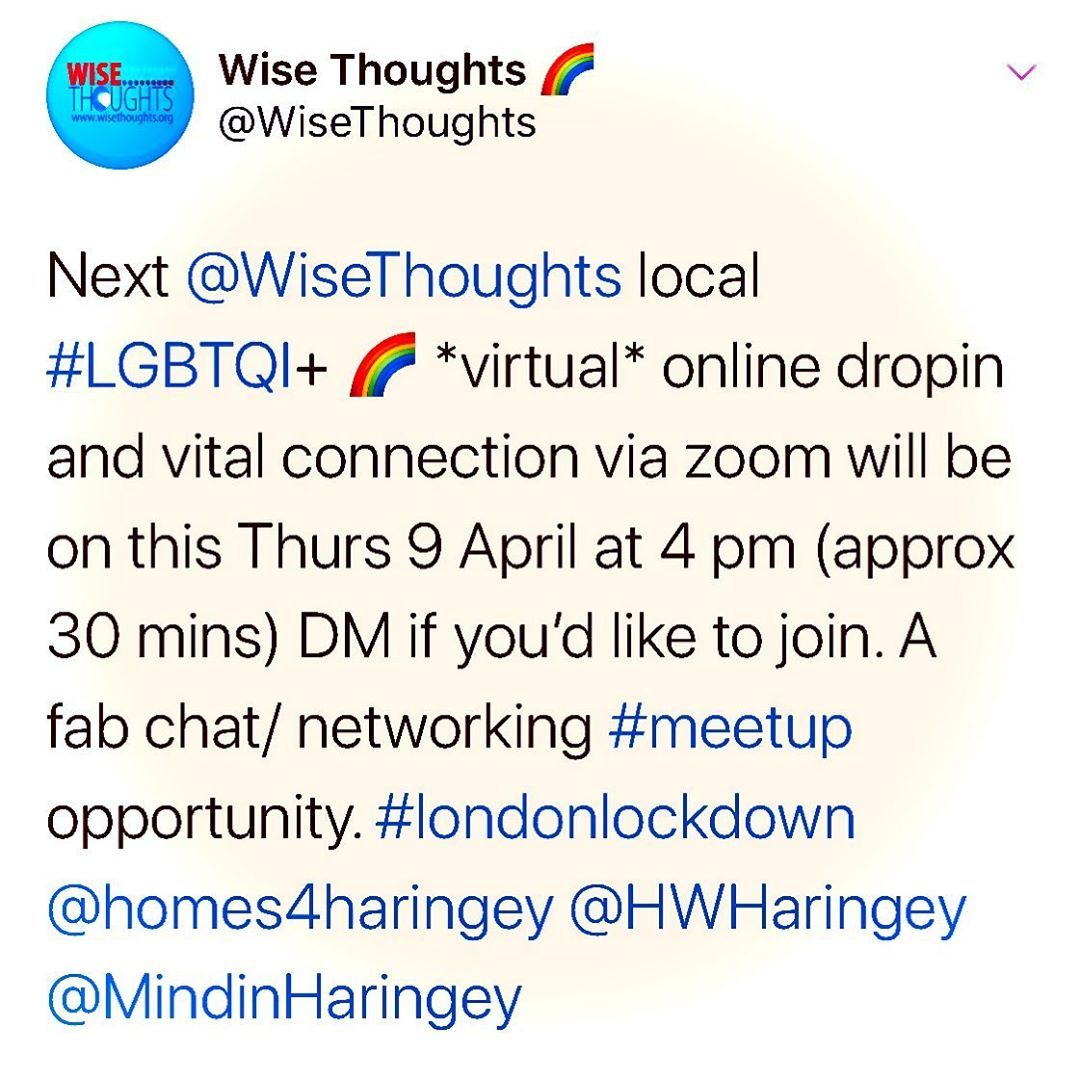 Next @wise_thoughts_arts local #LGBTQI+🌈 *virtual* #online #dropin and vital #connection via zoom will be on this Thurs 9 April at 4 pm (approx 30 mins) DM if you’d like to join. A fab chat/ networking #meetup opportunity. #londonlockdown...