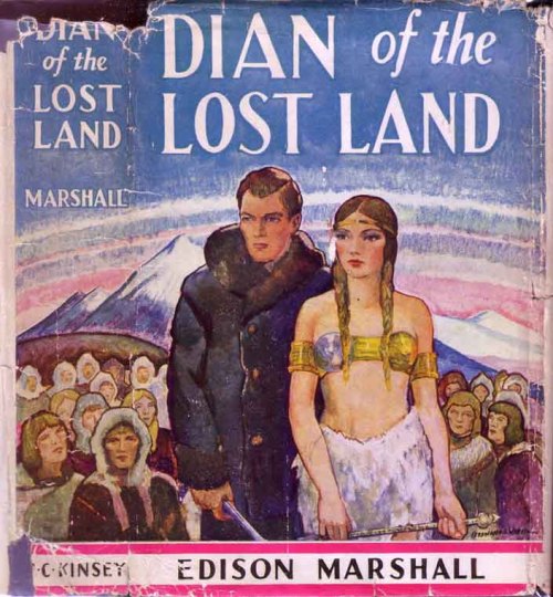 Another one of my favorite adventure novels: Dian of Lost Land by Edison Marshall (1933), about an e