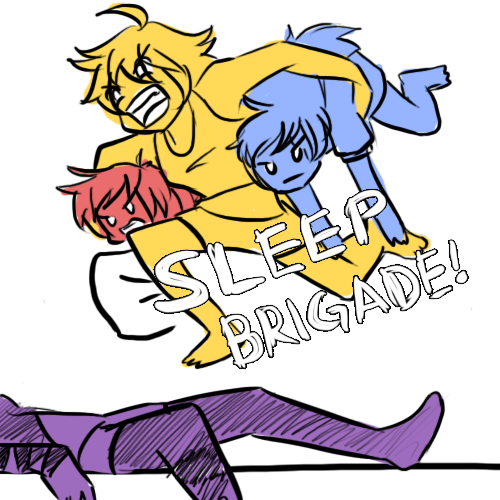 skiretehfox:  SLEEP BRIGADE!!!!!! 