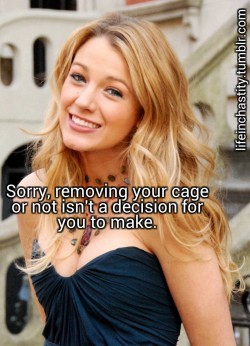 lifeinchastity:  Blake Lively  Http://chastity-captions.tumblr.com