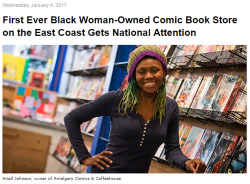 cartnsncreal:   When entrepreneur Ariell Johnson opened her comic book store and coffee shop in Kensington, Pennsylvania back in December 2015, it became an instant hit both locally and nationally.  Being hailed as the first African American woman to