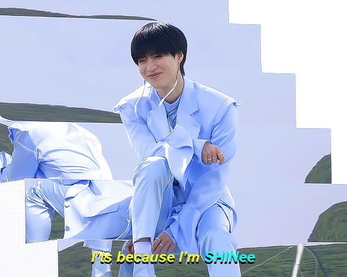 Taemin: *sees Bright Light*its Because Were SHINee