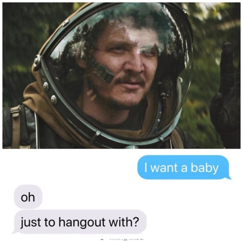 Pedro Pascal Characters Reacting To The ‘I Want A Baby’ Text 