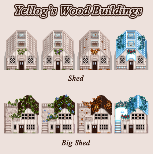 www.nexusmods.com/stardewvalley/mods/2626?tab=files Yellog’s Wood Buildings (CP) _Big 