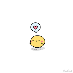 chibird:  People love you now, and there