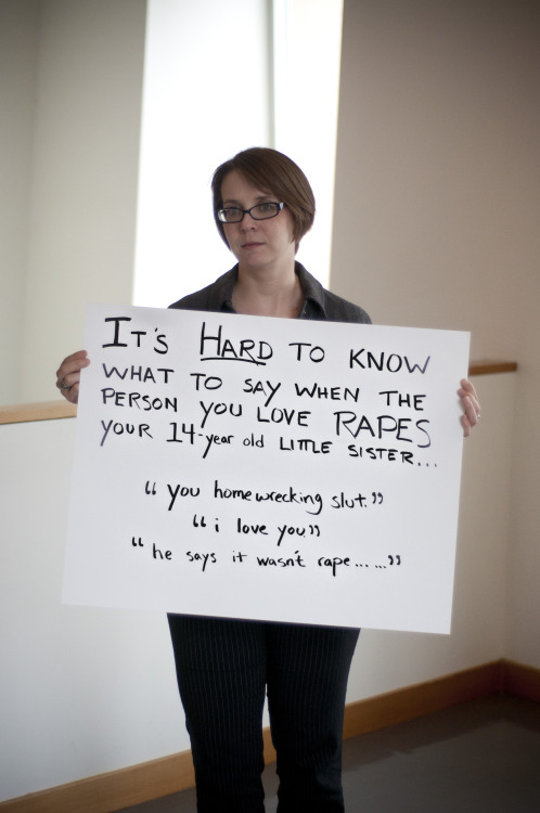 bebinn:projectunbreakable:ten photographs portraying quotes said to sexual assault survivors by thei
