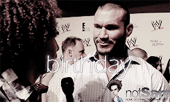 r-a-n-d-y-o-r-t-o-n: Happy birthday, Randy Orton. 
